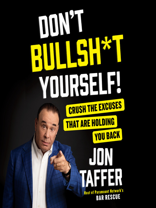 Title details for Don't Bullsh*t Yourself! by Jon Taffer - Available